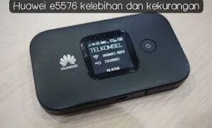 5+ Kelebihan dan Kekurangan Modem Wifi Huawei E5576 Terbaru 2023