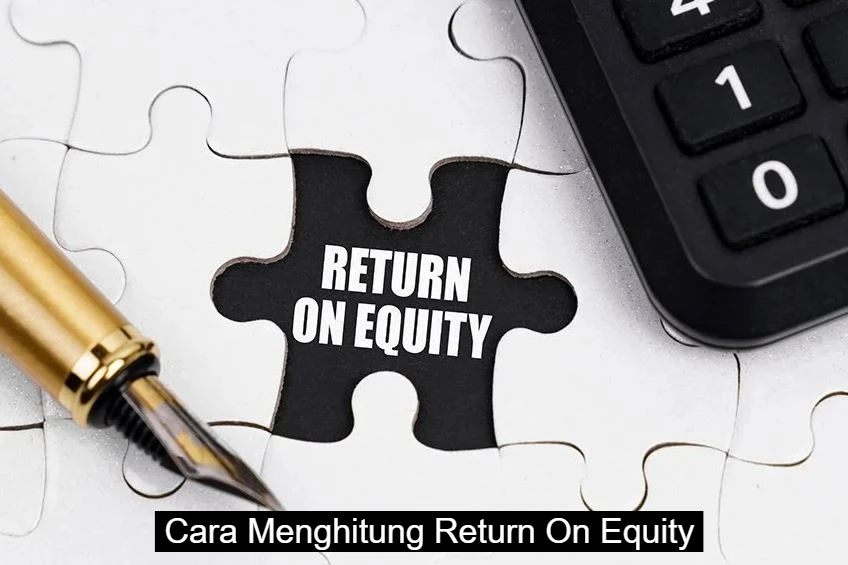 ✓ Rumus dan Cara Menghitung Return On Equity yang Baik dan Benar