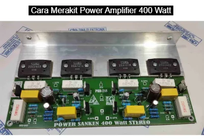 cara merakit amplifier 400 watt strero dan bahan bahannya